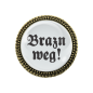 Preview: Gaudi Brosche "Brazn weg" in Bronze