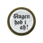 Preview: „Gaudibrosche mit dem Spruch ‚Augen hob i a‘ – Perfektes Accessoire für Trachten.“