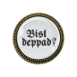 Preview: Gaudi-Brosche "bist deppad" in bronze, Trachtenschmuck