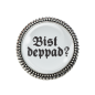 Preview: Gaudi-Brosche "bist deppad" in silber für Tracht und Oktoberfest