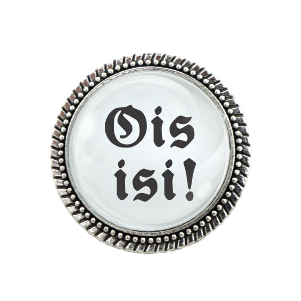 Gaudibrosche mit Spruch "Ois isi!" perfekt für die Wiesn