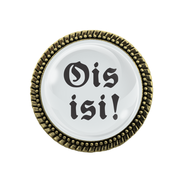 Gaudibrosche in Bronze mit "Ois isi!" perfekt für das Oktoberfest