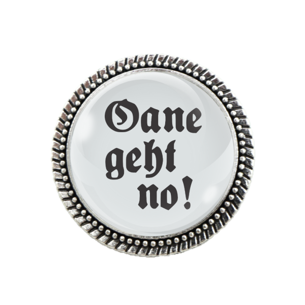 Gaudi-Brosche "Oane geht no" in silber für Tracht und Oktoberfest