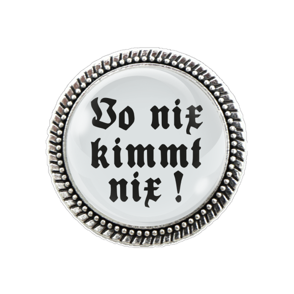 Gaudi-Brosche "Vo nix kimt nix" in silber für Tracht und Oktoberfest