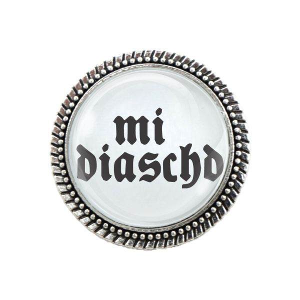 Gaudibroschn "mi diaschd" – Bayerische Trachtenbrosche mit witzigem Spruch