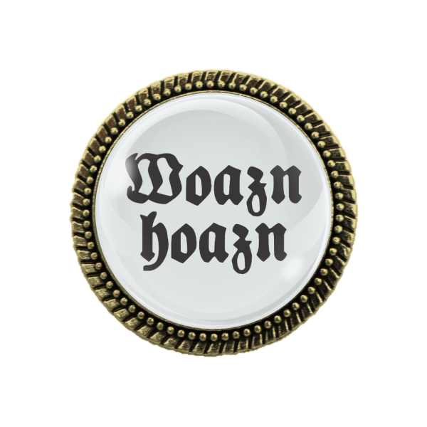 Gaudibrosche "Woazn hoazn" in Bronze für deine perfekte Wiesn