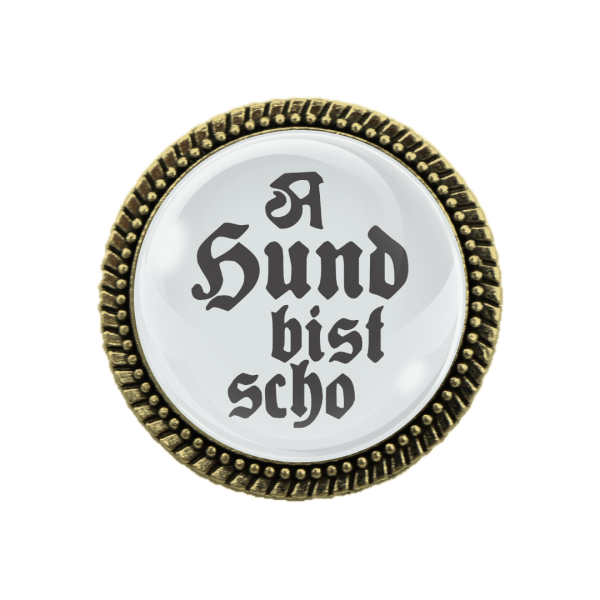 Gaudi Brosche "A Hund bist scho" in Silber oder bronze als Geschenk-Set mit Etui