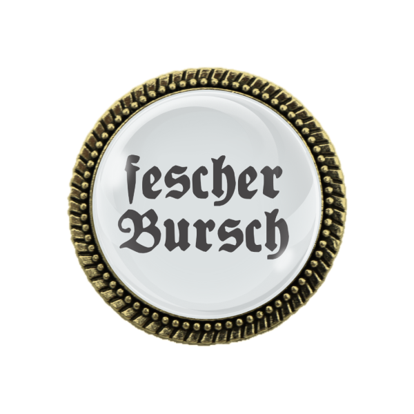 Gaudibroschn in Bronze mit humorvollem Spruch "Fescher Bursch".